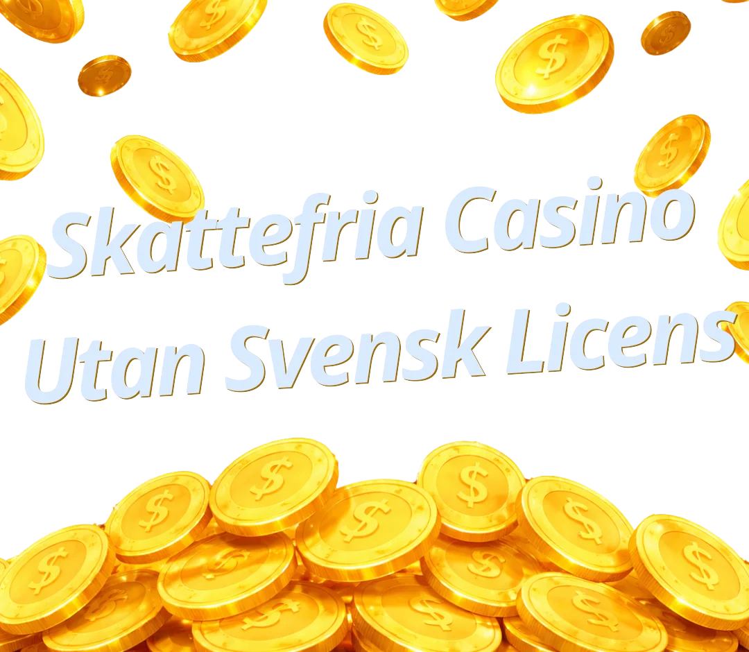 Skattefria Casino Utan Svensk Licens